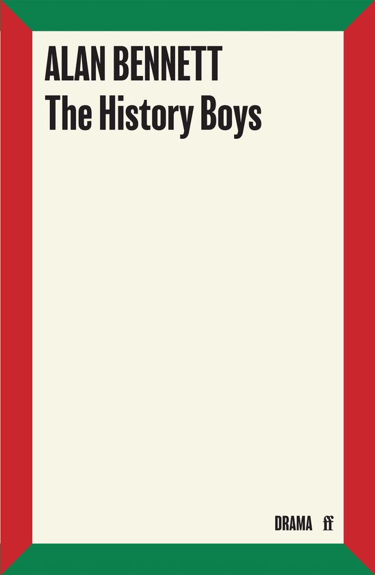Couverture de livre pour "The History Boys" par Alan Bennett. Fond blanc cassé avec des bordures rouges et vertes. Texte "ALAN BENNETT The History Boys" en noir.