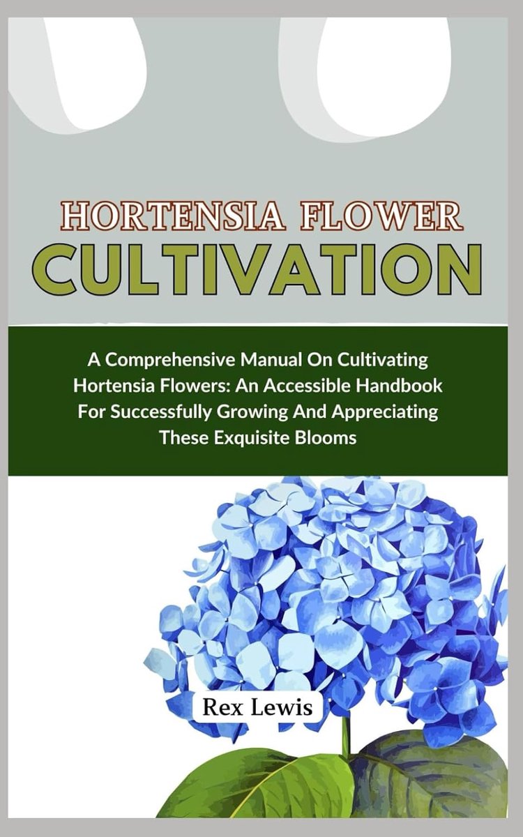 Hortensia bloemen teelt - uitgebreide handleiding - toegankelijk handboek - succesvol groeien en genieten - SnelShoppen