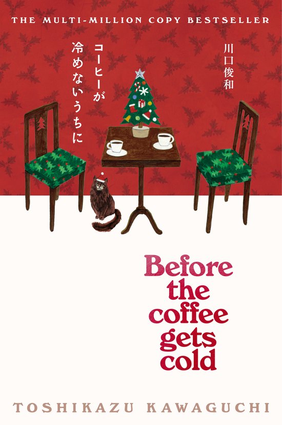 Couverture du livre "Before the coffee gets cold" avec une scène de Noël de deux chaises, une table avec des tasses à café, un sapin de Noël et un chat portant un bonnet de Noël. Texte : "THE MULTI-MILLION COPY BESTSELLER"