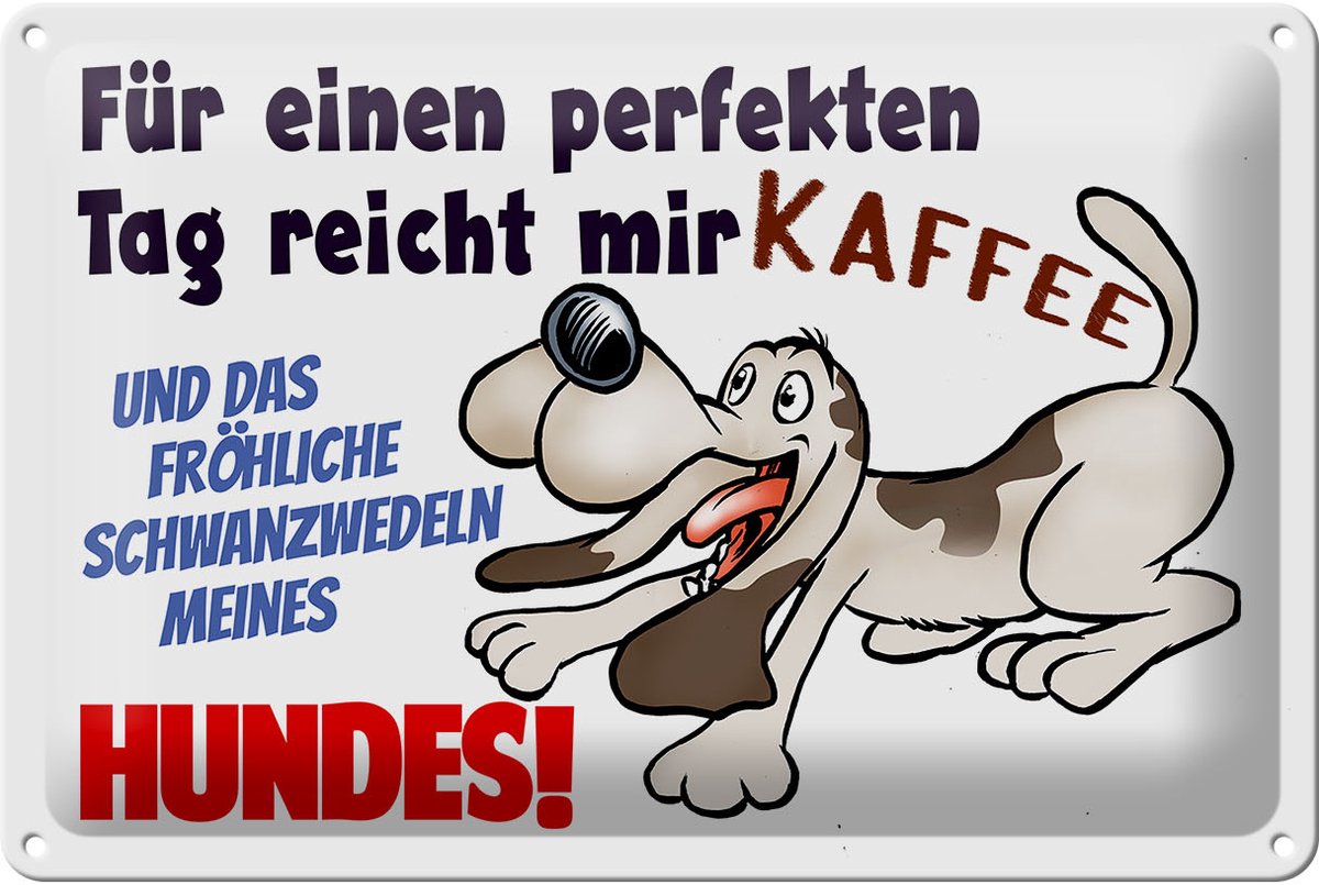 Blechschild Spruch 30x20cm einen perfekten Tag Hund Kaffee