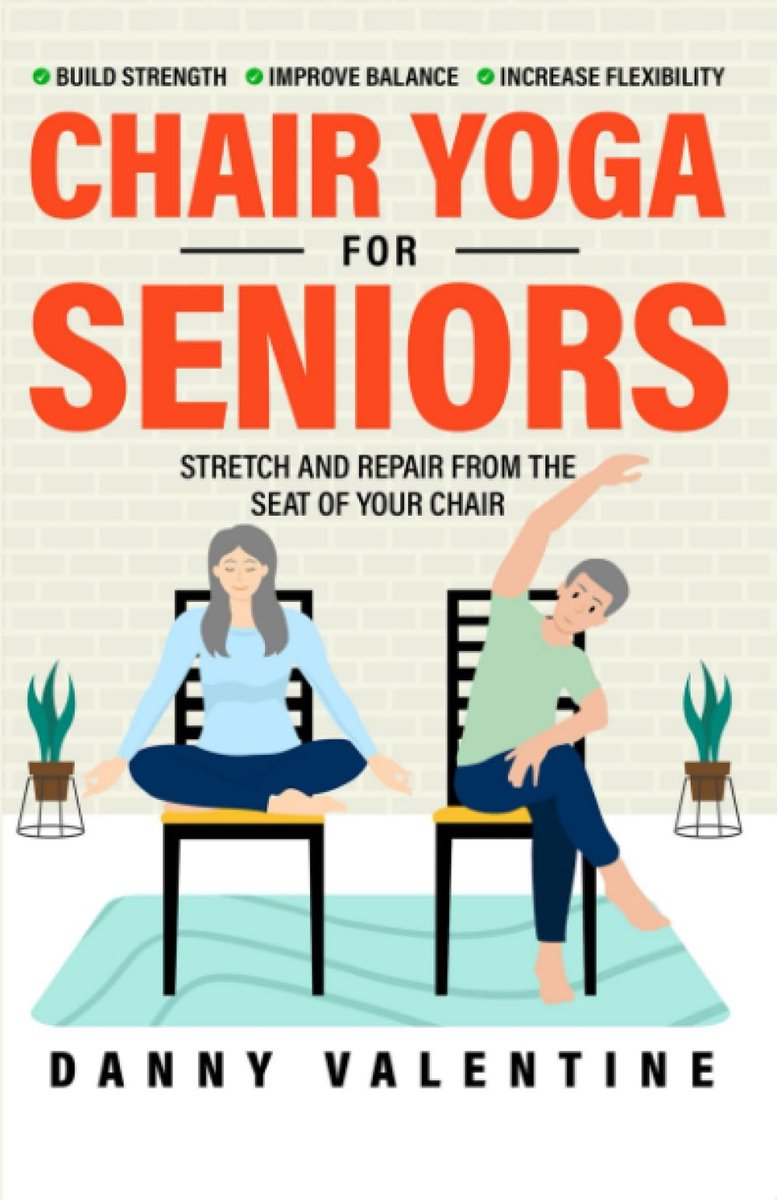 CHAIR YOGA FOR SENIORS: STRETCH AND REPAIR FROM THE SEAT OF YOUR CHAIR! MINDFUL PRACTICES TO IMPROVE STRENGTH - ShopVlot
