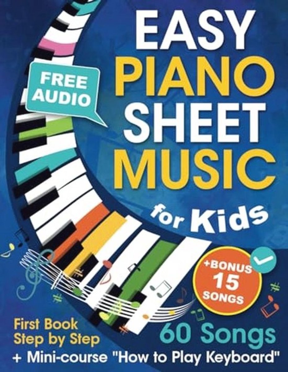 Piano Notenboek voor Kinderen + Mini-cursus 'Hoe te Spelen op Keyboard': Beginnerspianoboek met 60 Liedjes en Gratis Audio
