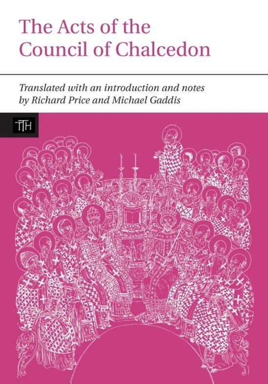 Couverture de livre : 'The Acts of the Council of Chalcedon'. Texte violet sur fond rose. Illustration blanche de personnages en toges autour d'un trône.