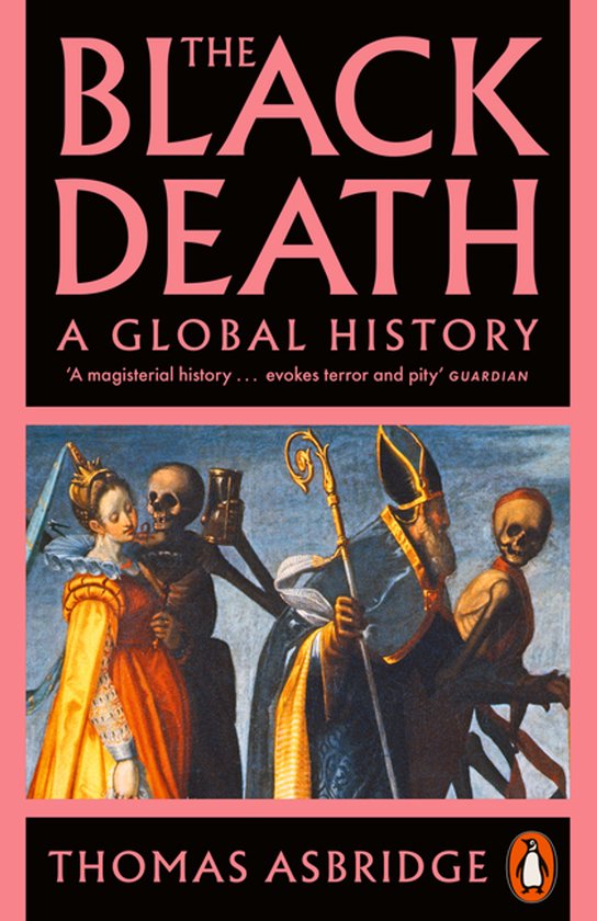 Boek 'The Black Death: A Global History' met op de cover een schilderij van een groep mensen en skeletten. Geschreven door Thomas Asbridge.