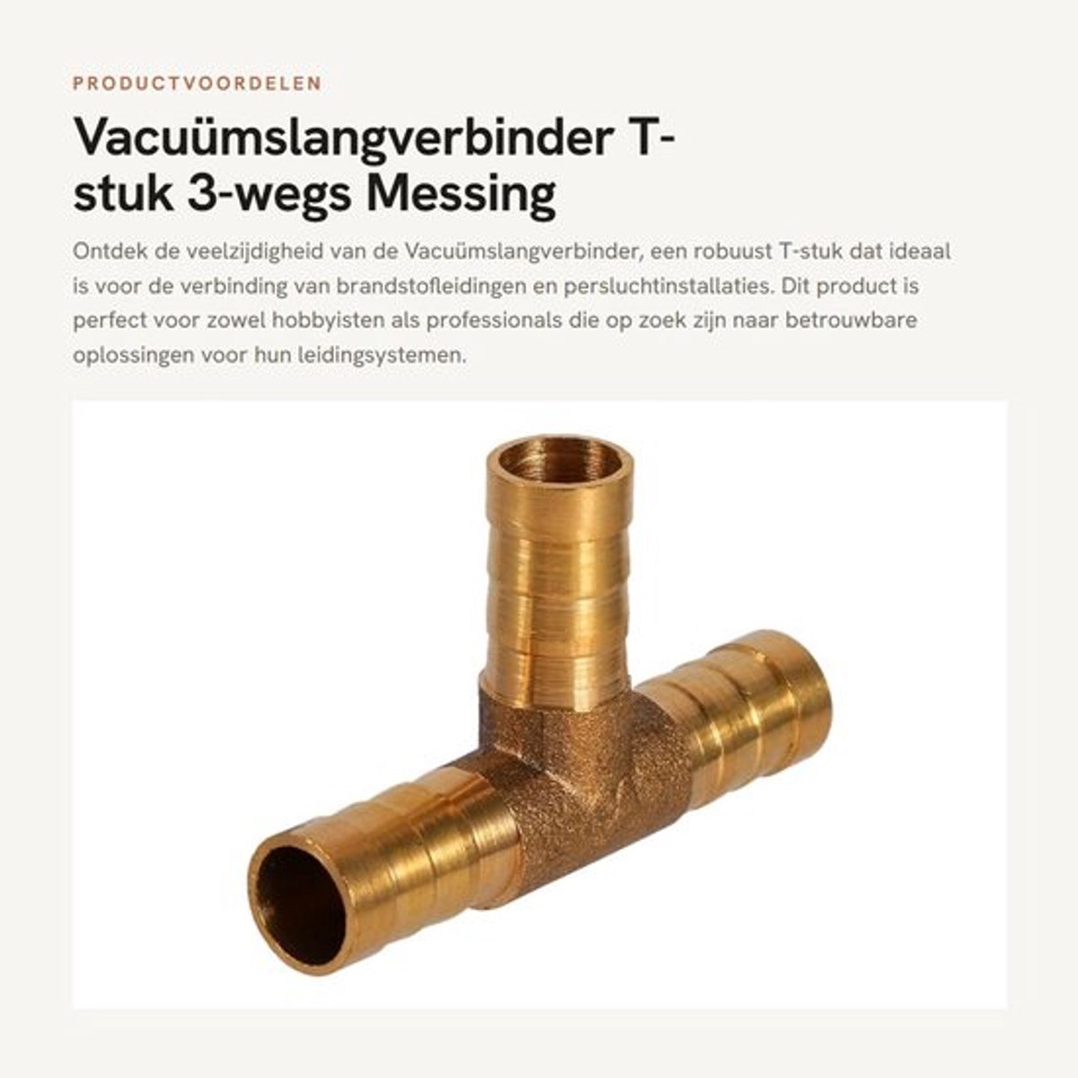 Vacuümslangverbinder Messing T-stuk 3-wegs - Slangkoppeling - Persluchtoliegasleiding - Houddiameter 10 mm - Temperatuurbestendigheid 100 °C - Gewicht 11 g