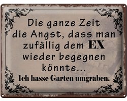 Blechschild Spruch 30x40 cm Angst EX wieder begegnen Ich hasse Garten umgraben