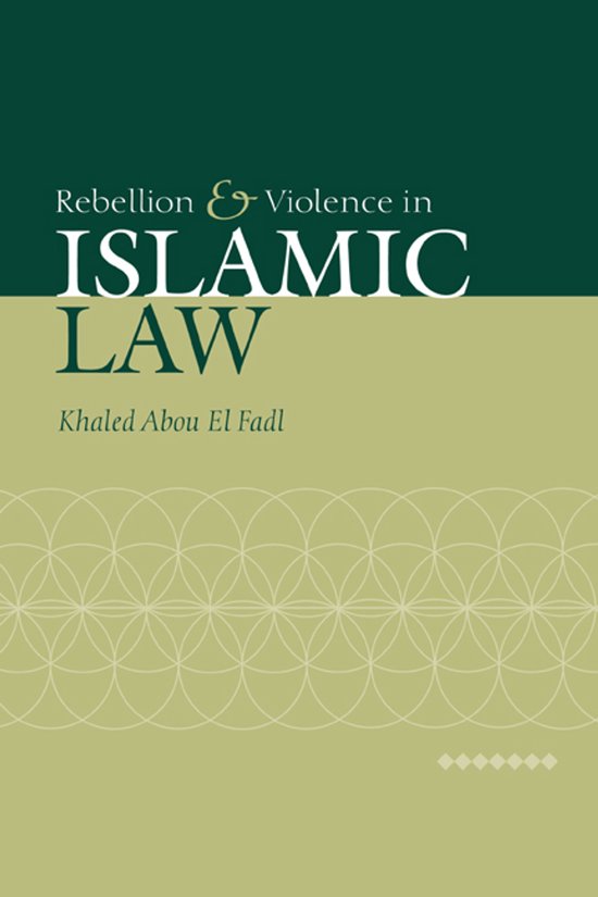 Rebellion And Violence In Islamic Law - cover