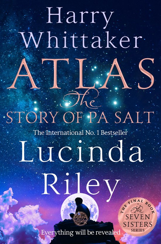 Livre 'Atlas: The Story of Pa Salt' avec un ciel étoilé et une silhouette sur la pleine lune, texte : Harry Whittaker ATLAS The STORY OF PA SALT Lucinda Riley