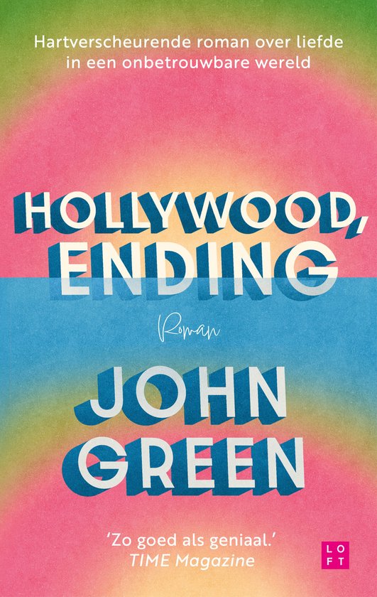 Livre 'Hollywood, Ending' de John Green. Roman déchirant sur l'amour dans un monde peu fiable. Avec le texte 'Aussi bon que génial.' TIME Magazine.