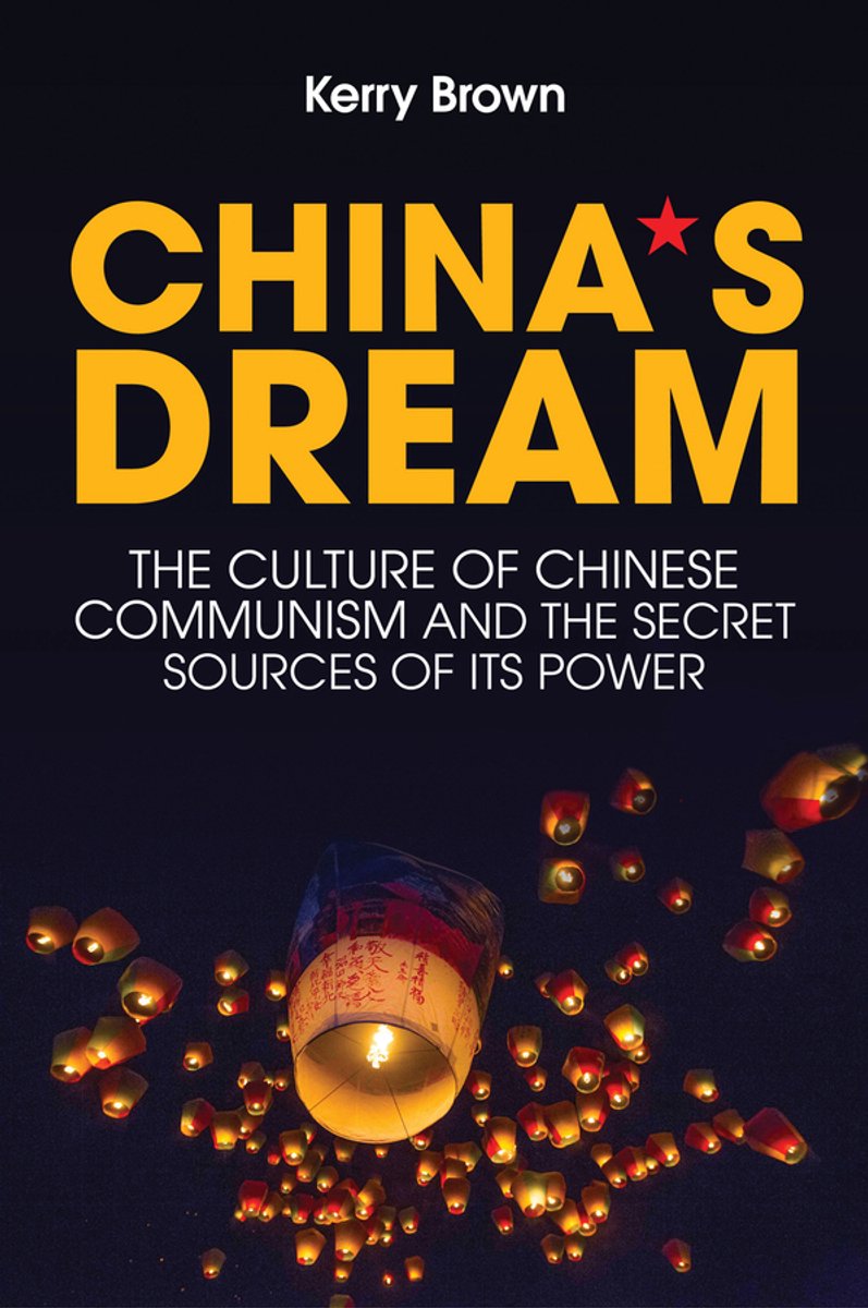 Chinas Dream The Culture Of Chinese Communism And The Secret Sources Of Its Power