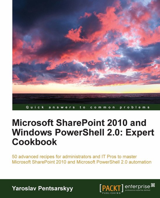 Microsoft SharePoint 2010 and Windows PowerShell 2.0: Expert ... - cover