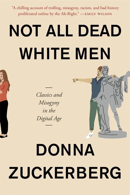 Boek "Not All Dead White Men: Classics and Misogyny in the Digital Age" door Donna Zuckerberg met een illustratie van twee mannen en een standbeeld.