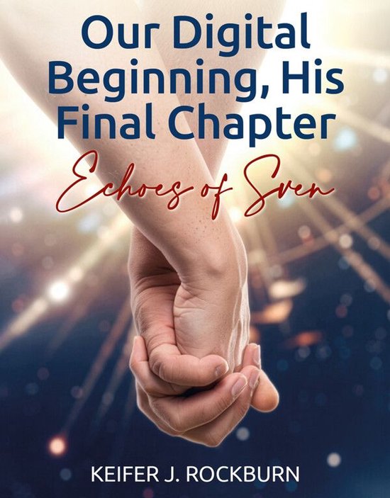 Our Digital Beginning, His Final Chapter - cover
