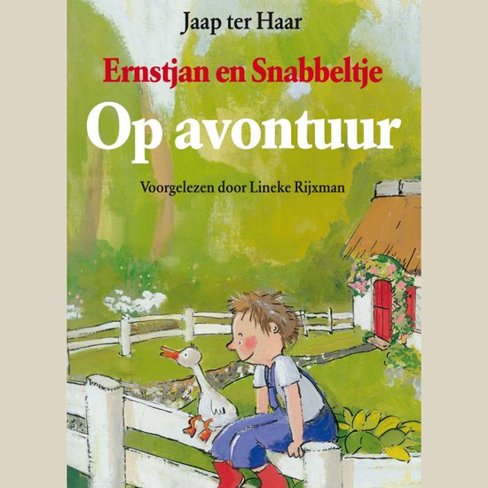 Boek 'Ernstjan en Snabbeltje Op avontuur' met tekening van jongen met blauwe overall en rode laarzen, zittend op een hek naast een witte gans. Op de achtergrond een huisje.