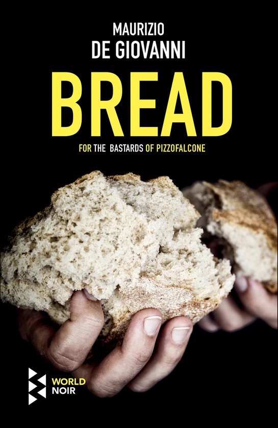 Handen die een brood breken, met de tekst "BREAD FOR THE BASTARDS OF PIZZOFALCONE" en "WORLD NOIR".
