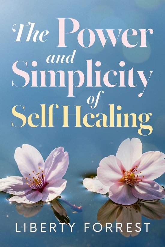 The Power and Simplicity of Self-Healing - cover