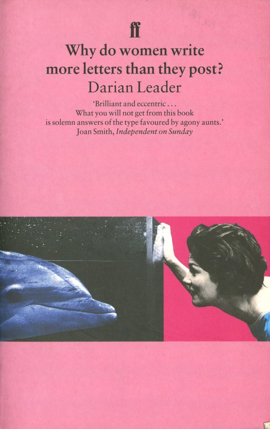Boek met de titel 'Why do women write more letters than they post?' door Darian Leader, met een afbeelding van een vrouw die een pilaar aanraakt en een dolfijn.