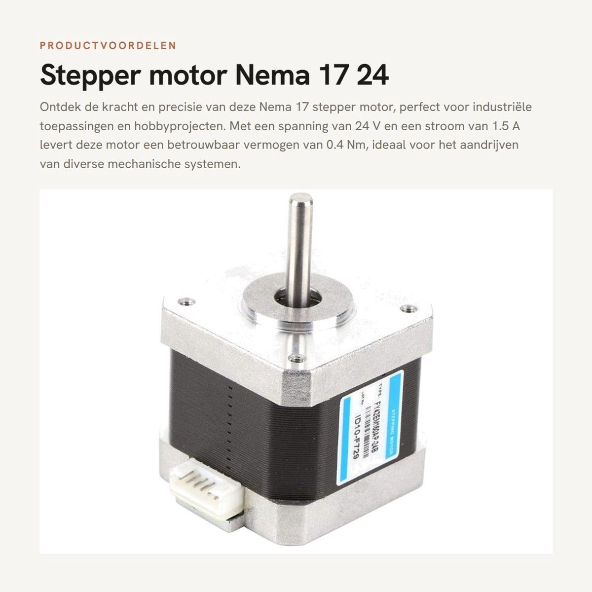 Dailygoods - Stepper motor - Nema 17 - 24 V/1.5 A - 0.4 Nm - 2 fases - Industrieel gebruik - Efficiëntie 80% - Compact formaat