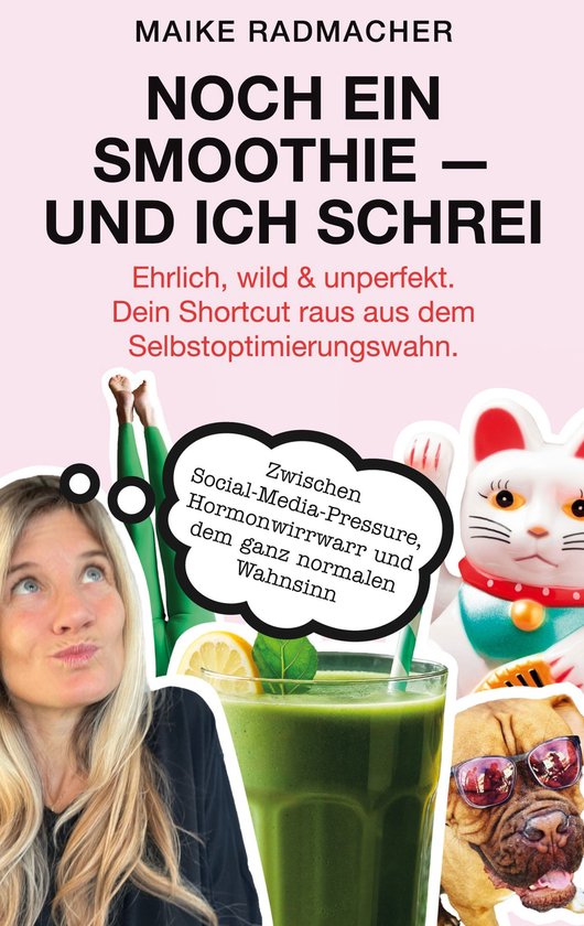 Noch ein Smoothie - und ich schrei. - cover