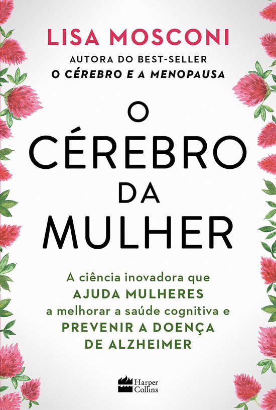 O cérebro da mulher: A ciência inovadora que ajuda mulhere ... - cover