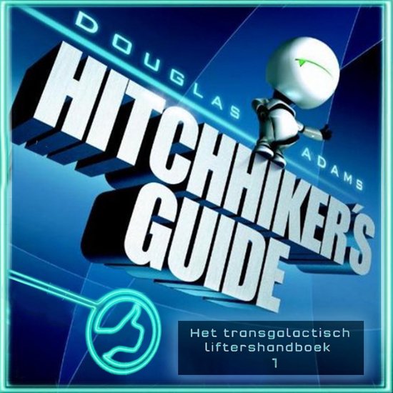 Titre : Hitchhiker's Guide, Le guide du voyageur galactique. Un petit robot au visage vert est assis sur les lettres.