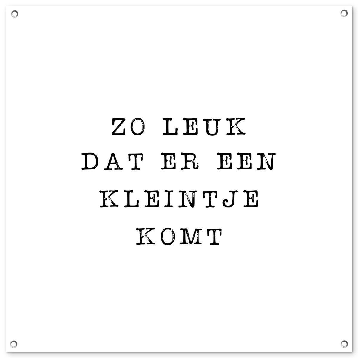 Tuindoek Zo leuk dat er een kleintje komt - Spreuken - Baby - Quotes - 100x100 cm - Geboorte versiering jongen - Geboorte versiering meisje - Spandoek
