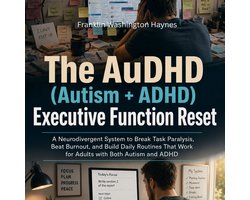 AuDHD (Autism + ADHD) Executive Function Reset, The