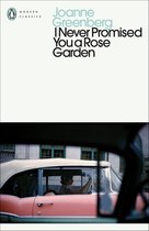 Penguin Modern Classics- I Never Promised You a Rose Garden