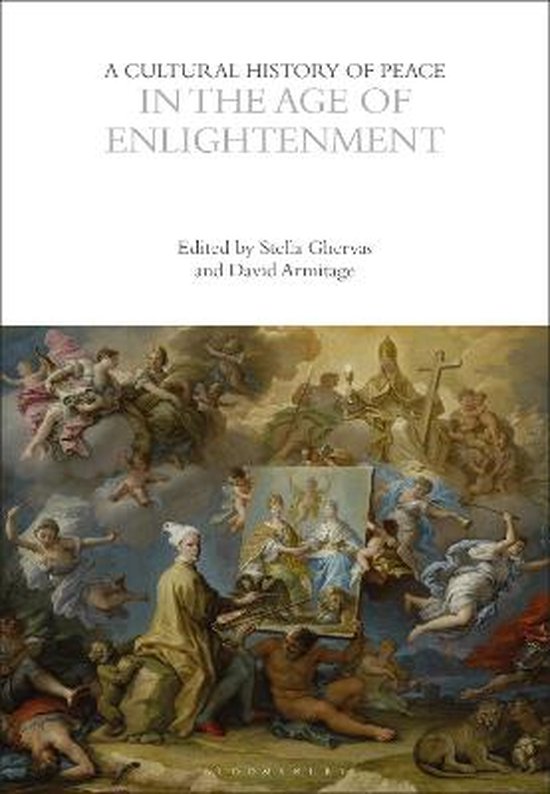 The Cultural Histories Series-A Cultural History of Peace in the Age of Enlightenment