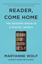 Reader, Come Home The Reading Brain in a Digital World
