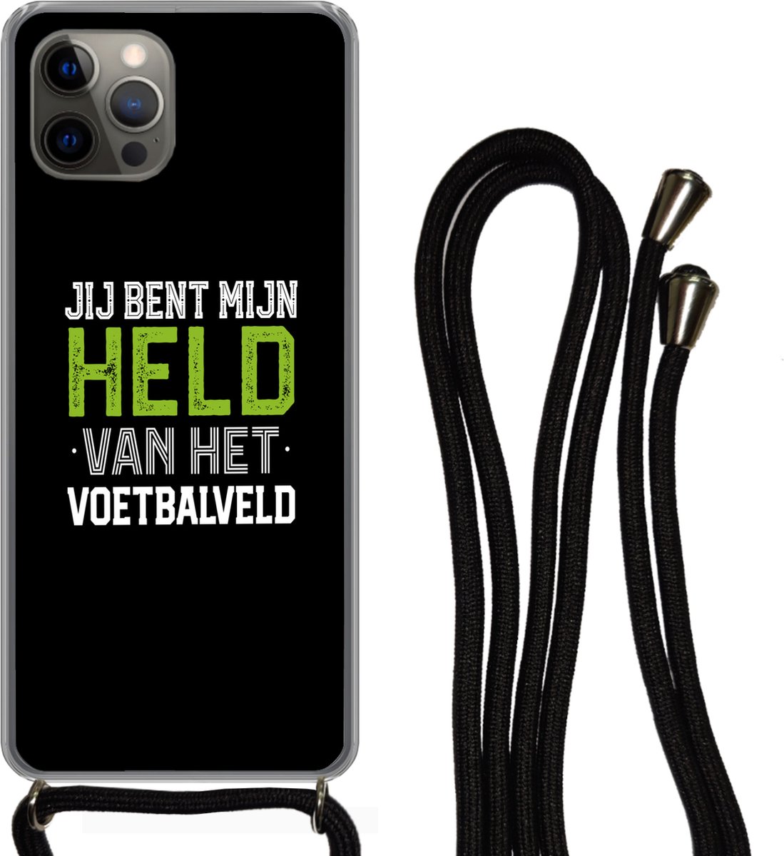 Telefoonhoesje Geschikt voor iPhone 12 pro crossbody - Quotes - Jij bent mijn held van het voetbalveld - Spreuken - Voetbal - Siliconen - Crossbody - Backcover met Koord - Telefoonhoesje met koord - Hoesje met touw Telefoonhoesje