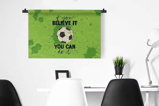 Tapisserie - Toile murale - Citations - Proverbes - Si tu y crois, tu peux le faire - Voetbal - 90x60 cm - Tapisserie