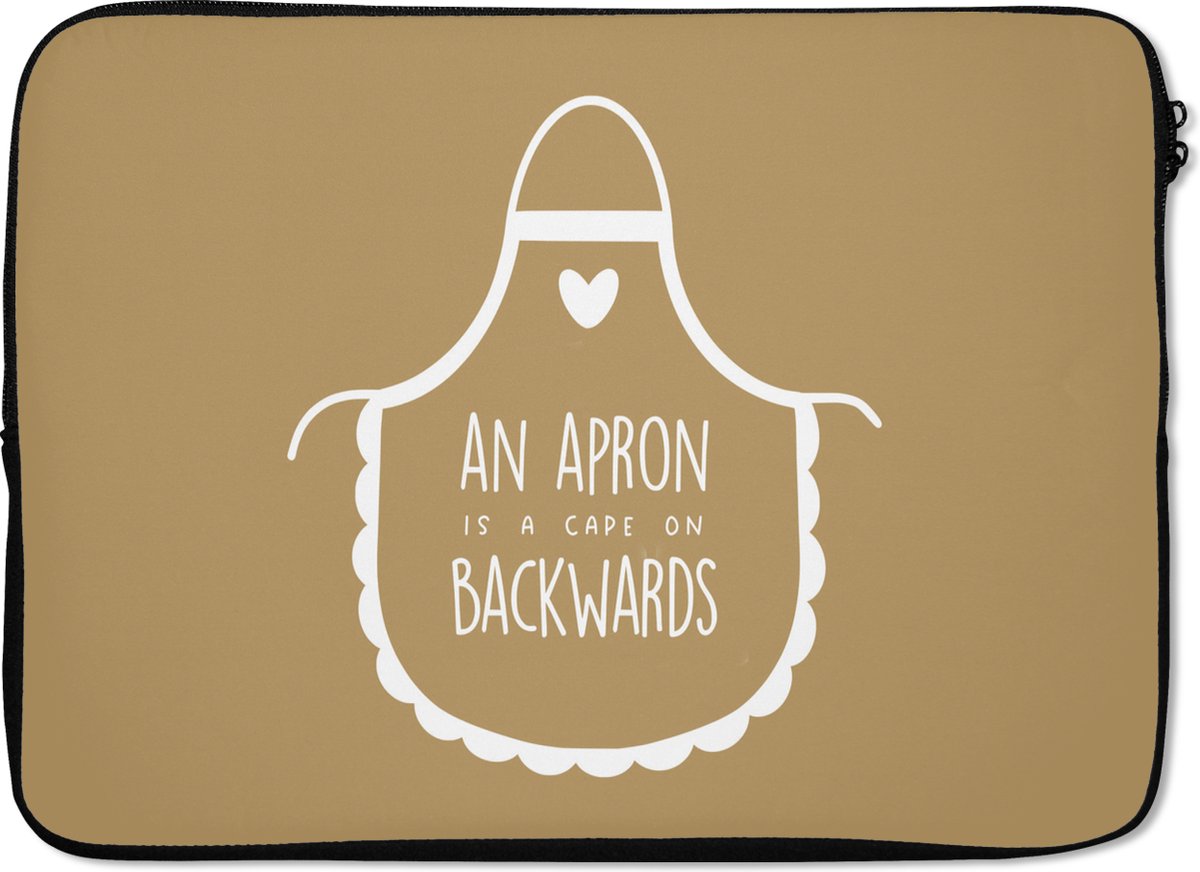 Laptophoes 14 inch - Quotes - Schort - Koken - Apron - Kook held - Spreuken - Laptop sleeve - Binnenmaat 33x23 cm - Zwarte achterkant