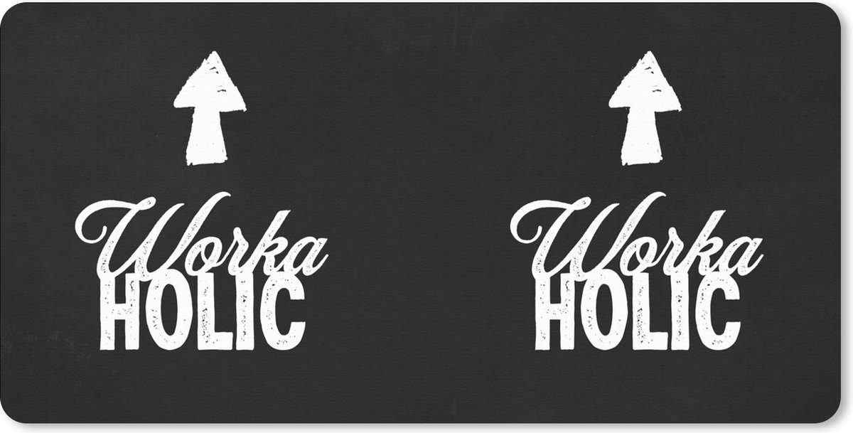 Bureauonderlegger - Spreuken - Quotes - 'Workaholic' - Pijl - 60x30 - Muismat