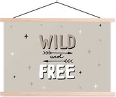 Posterhanger incl. Poster - Schoolplaat - Wild and free - Quotes - Spreuken - Kids - Baby - Jongens - Meiden - 150x100 cm - Blanke latten