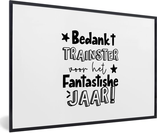 Fotolijst incl. Poster - Quotes - Bedankt trainster voor het fantastische jaar - Coach - 90x60 cm - Posterlijst