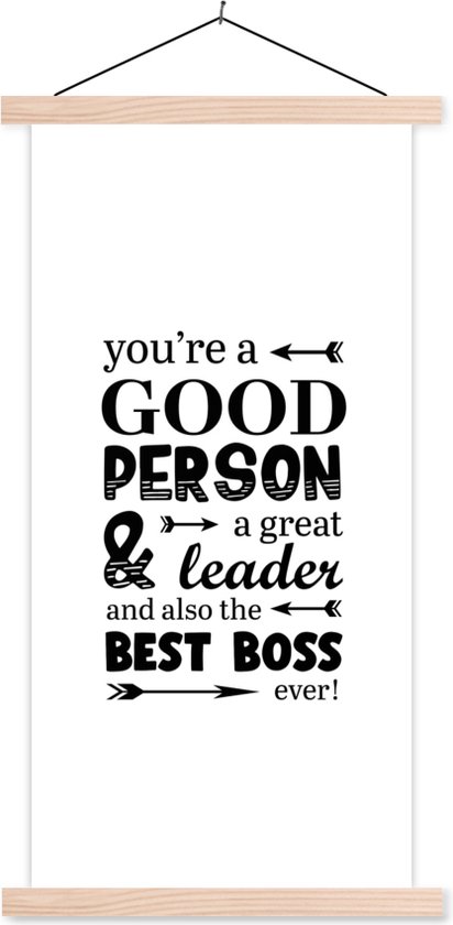 Posterhanger avec affiche - Affiche scolaire - Proverbes - 'Tu es une bonne personne et un grand leader et aussi le meilleur patron de tous les temps' - Citations - 60x120 cm - Lattes vierges