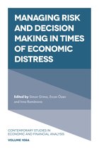 Contemporary Studies in Economic and Financial Analysis 108 - Managing Risk and Decision Making in Times of Economic Distress