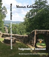 Mordskrimigeschichten im Odenwald 2 - Todgeweiht im Odenwald