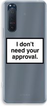Case Company® - Sony Xperia 5 II hoesje - Don't need approval - Soft Cover Telefoonhoesje - Bescherming aan alle Kanten en Schermrand