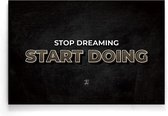 Walljar - Stop Dreaming - Muurdecoratie - Poster