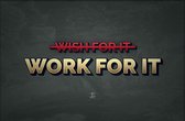 Walljar - Work For It - Muurdecoratie - Poster met lijst