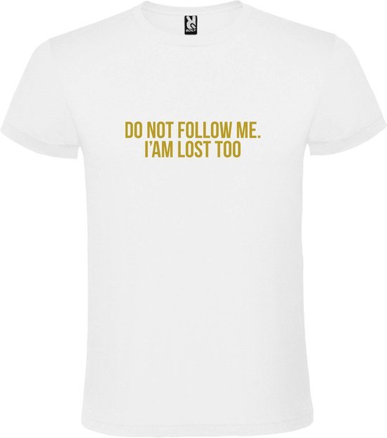 Wit  T shirt met  print van "Do not follow me. I am lost too. " print Goud size XS
