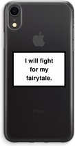 Case Company® - iPhone XR hoesje - Fight for my fairytale - Soft Cover Telefoonhoesje - Bescherming aan alle Kanten en Schermrand