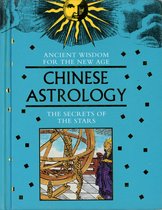 Ancient Wisdom for the New Age - Chinese Astrology