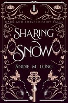 Dark and Twisted Fairy Tales 2 - Sharing Snow