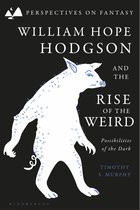 Perspectives on Fantasy- William Hope Hodgson and the Rise of the Weird