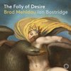 Ian Bostridge & Brad Mehldau - The Folly Of Desire (CD)