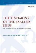 The Library of New Testament Studies-The Testimony of the Exalted Jesus