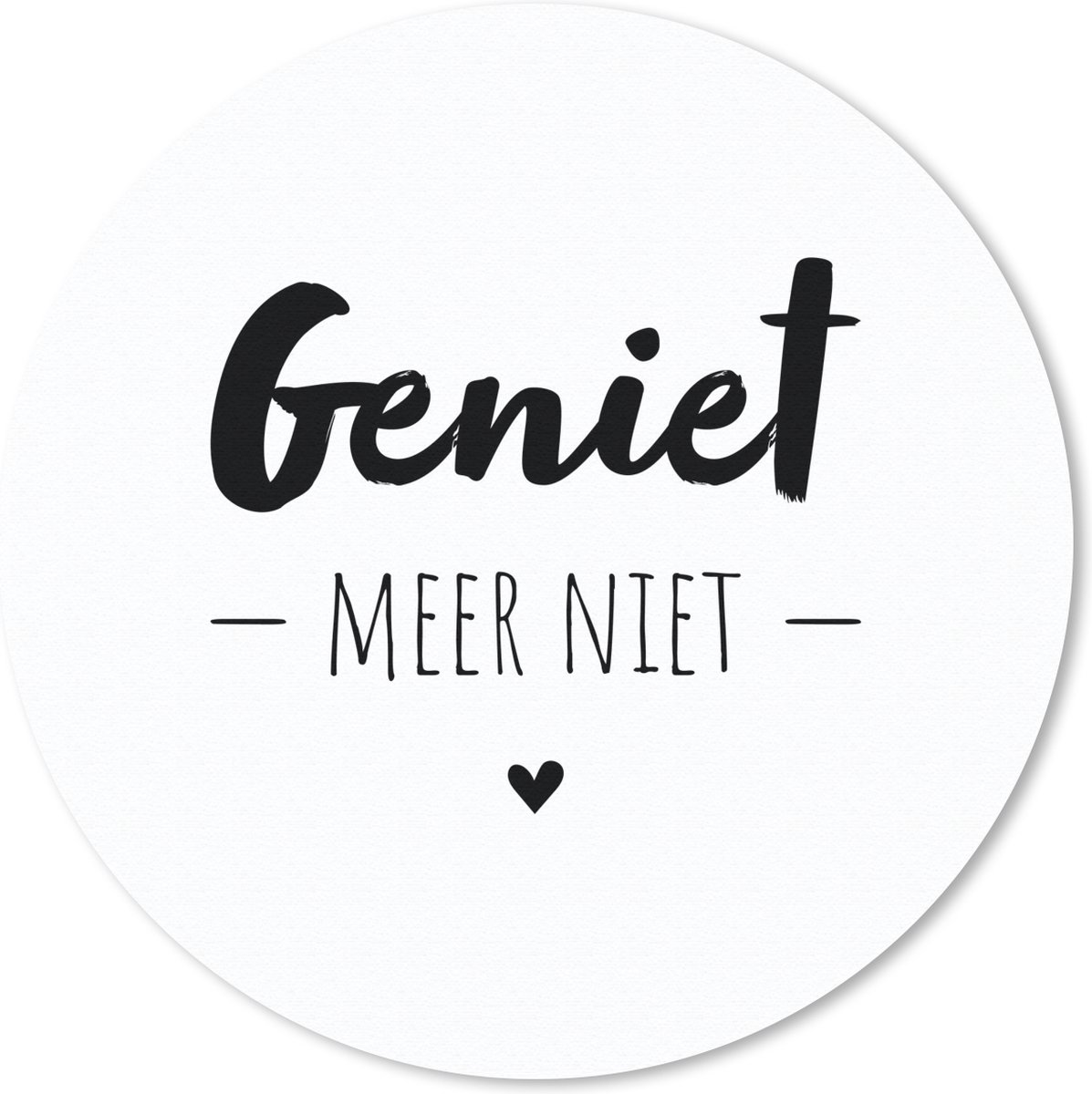 Muismat rond 40x40 cm - Mousepad Tekst - Geniet meer niet - Genieten - Quotes - Ronde muismatten